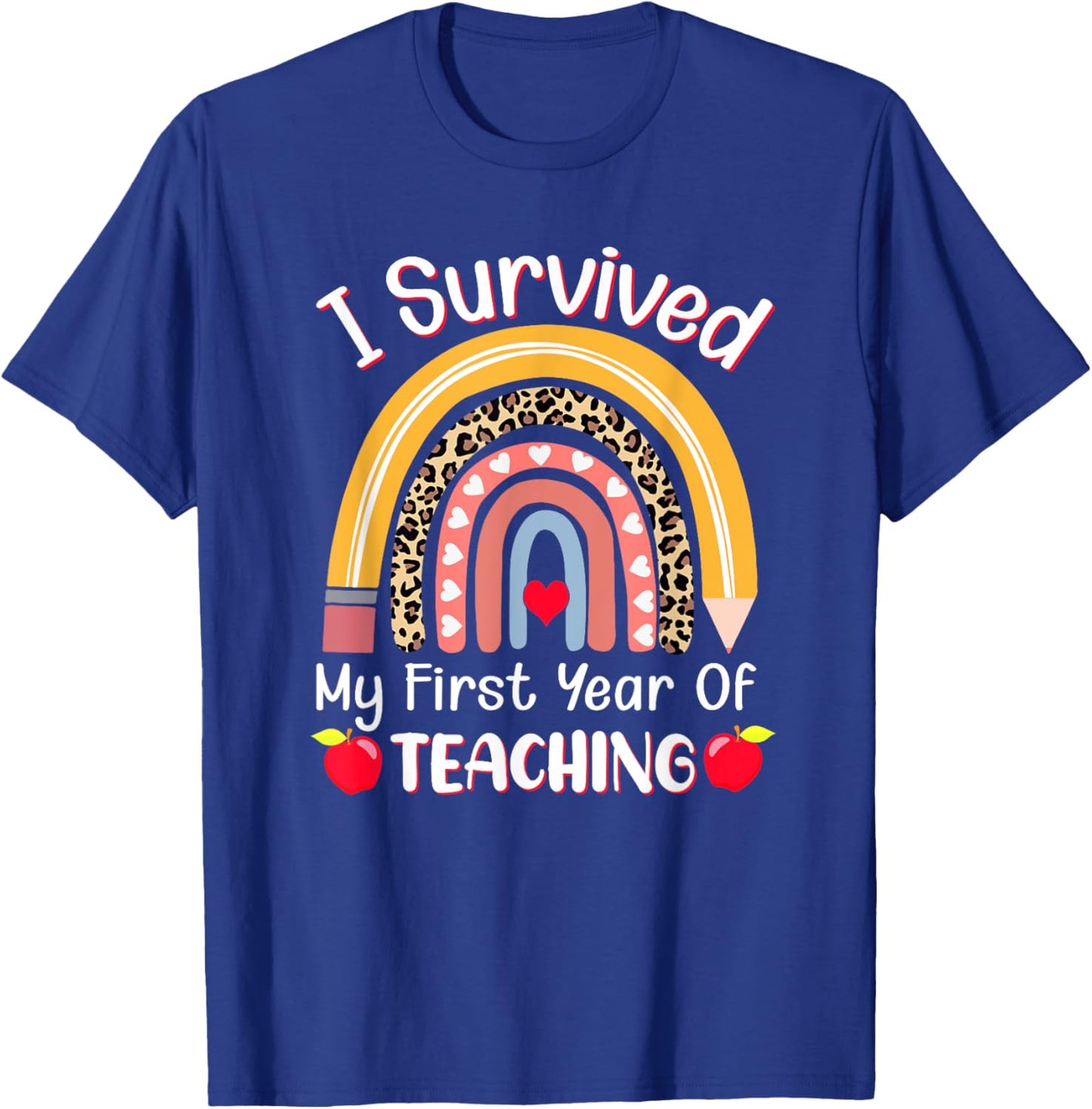 I Survived My First Year of Teaching Funny New Teacher Joke T-Shirt - T-Shirt | Royal