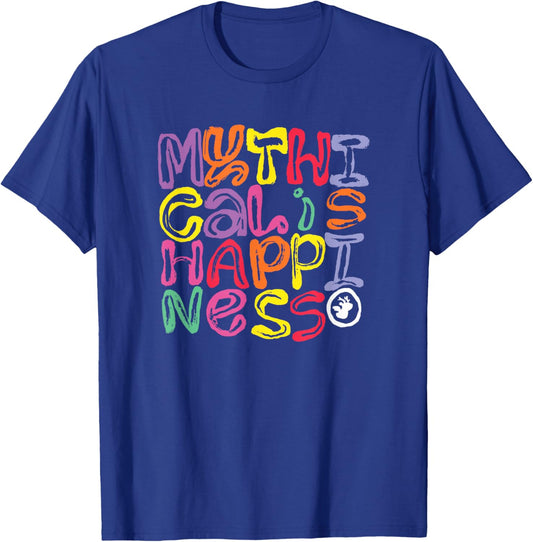 Mythical is Happiness T-Shirt - T-Shirt | Royal