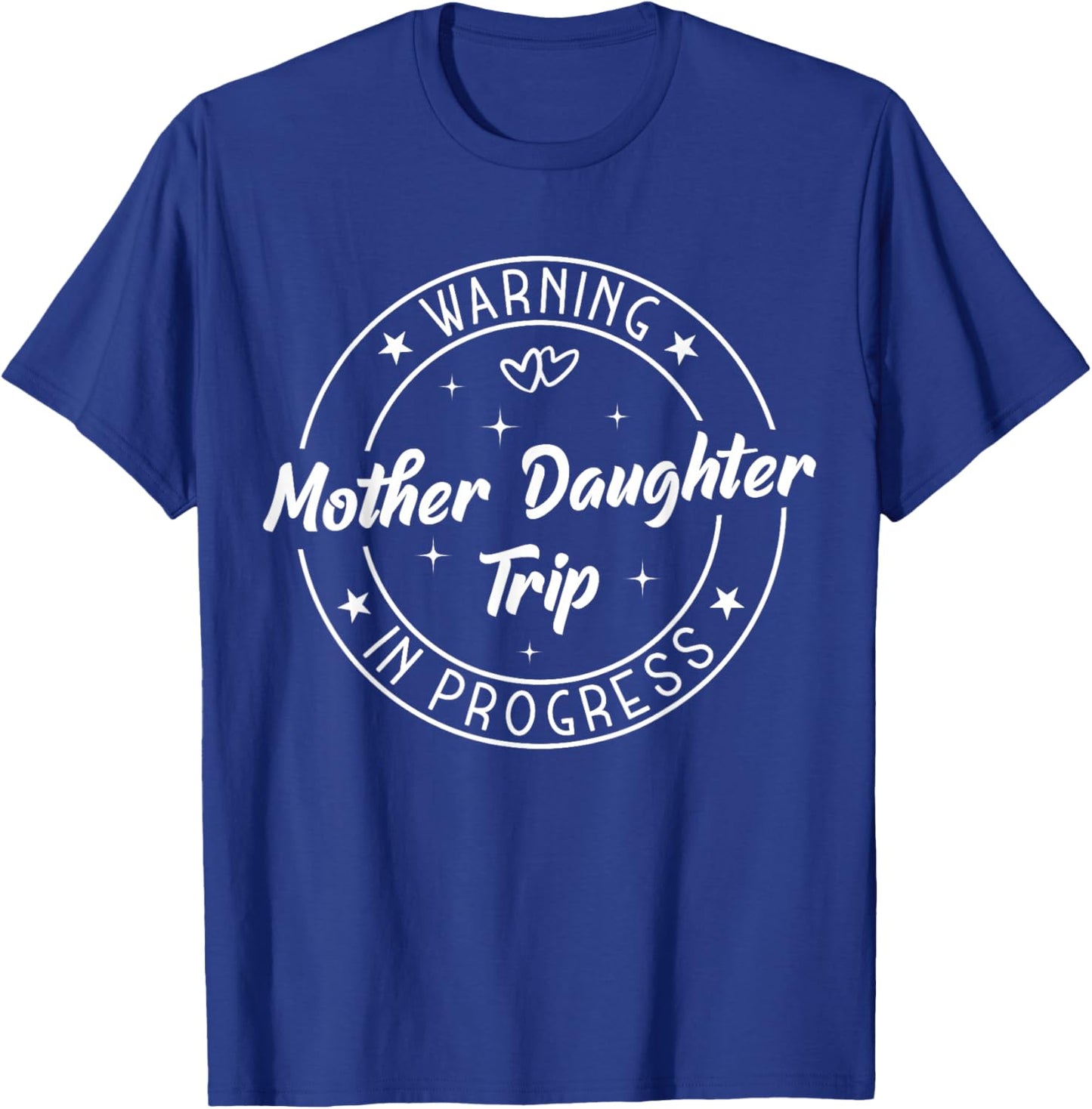 Warning Mother Daughter Trip in Progress Trip with Mom Small T-Shirt - T-Shirt | Royal