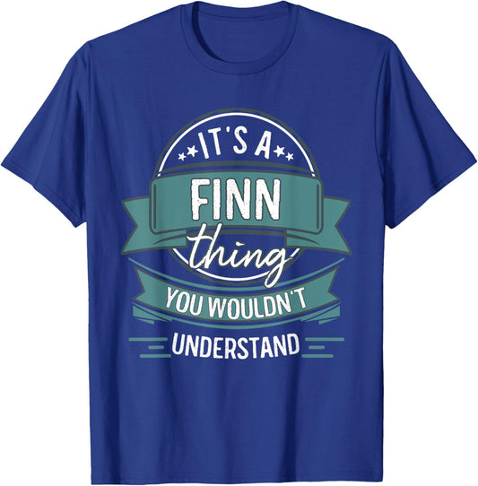 It's A Finn Thing You Wouldn't Understand, First Name T-Shirt - T-Shirt | Royal