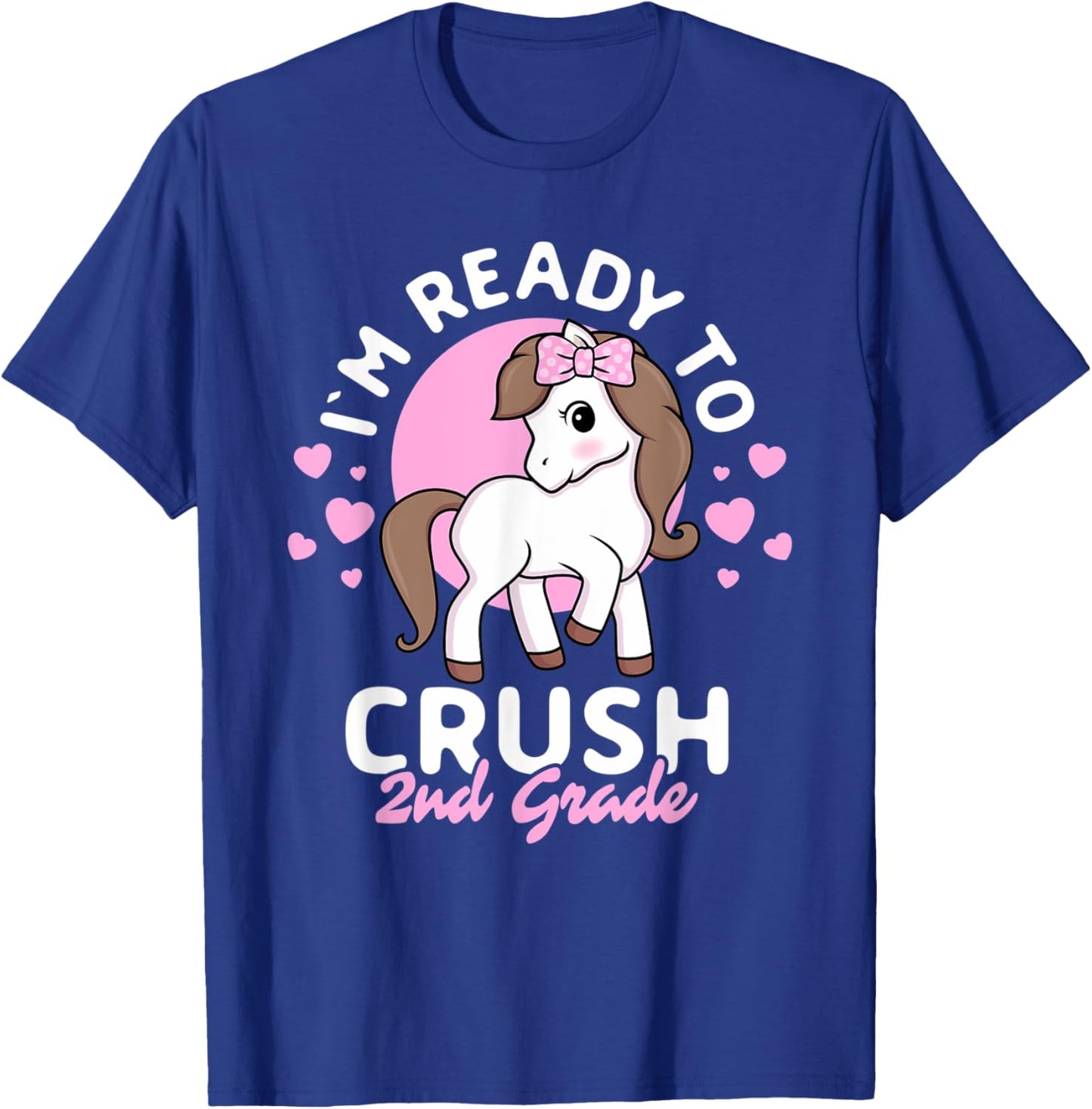 I'm Ready To Crush 2nd Grade First Day Of Second Grader Girl T-Shirt - T-Shirt | Royal