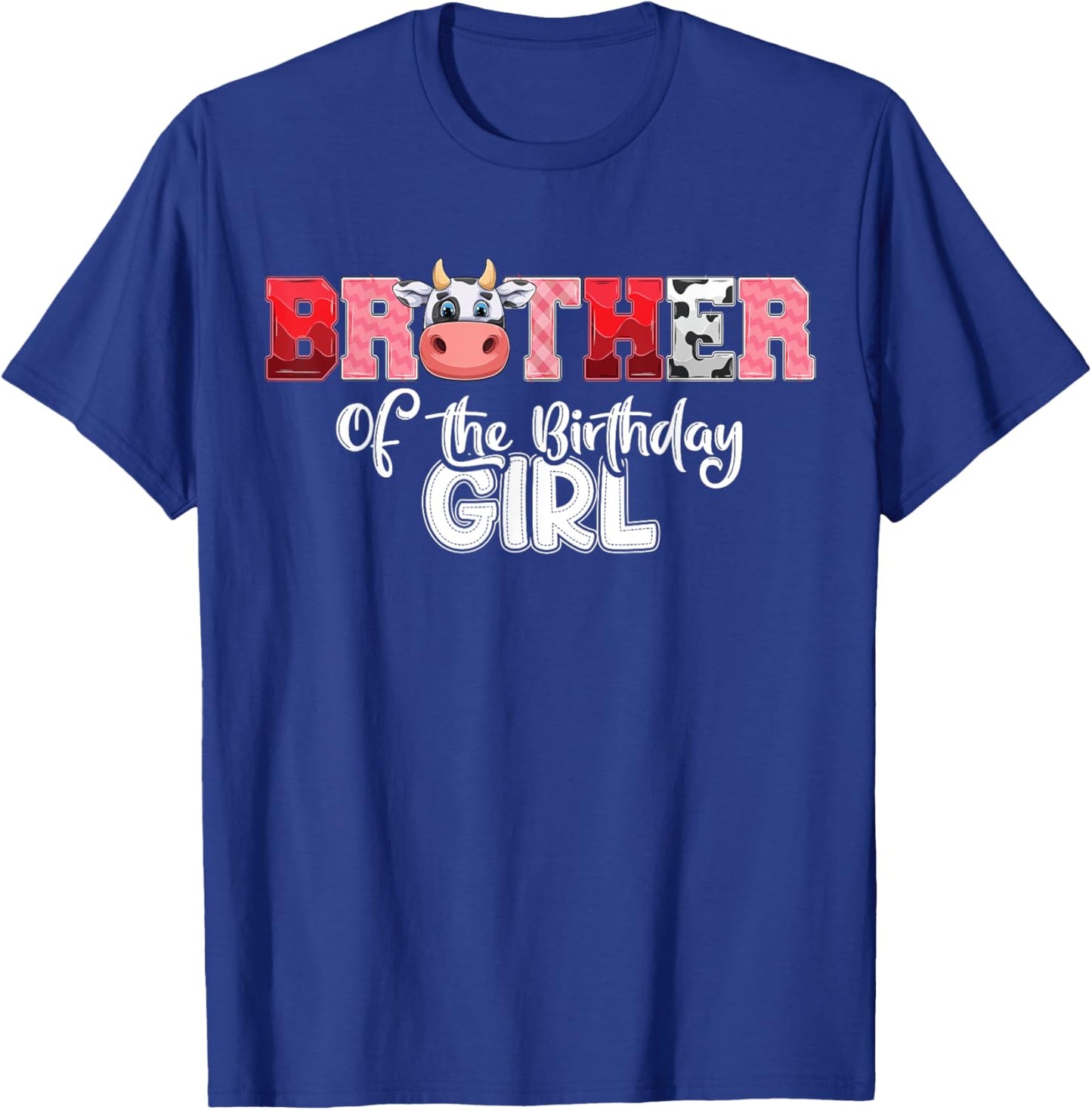 Brother of The Birthday Girl Cow Family Cow Farm Matching T-Shirt - T-Shirt | Royal