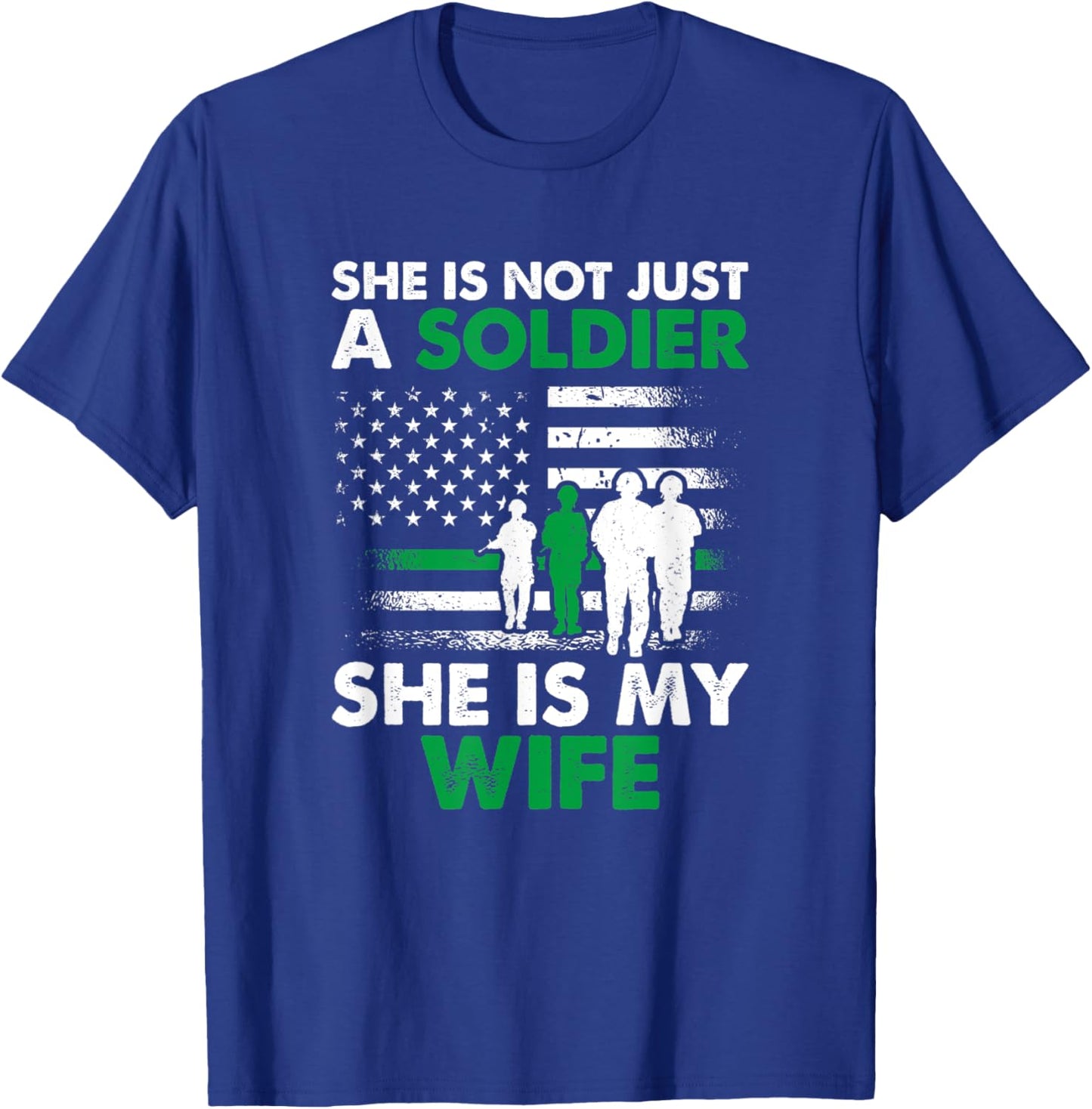 She Is Not Just A Soldier She Is My Wife, Soldier Husband T-Shirt - T-Shirt | Royal