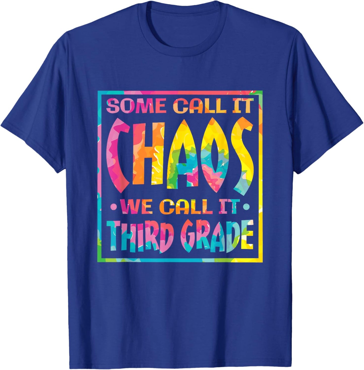 Some Call It Chaos We Call It Third Grade 3rd Grade Teacher Men Women Girls Kids T-Shirt - T-Shirt | Royal