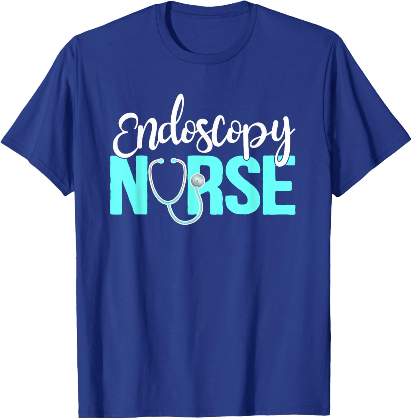 Endoscopy Nurse Appreciation Endoscopy Nursing T-Shirt - T-Shirt | Royal