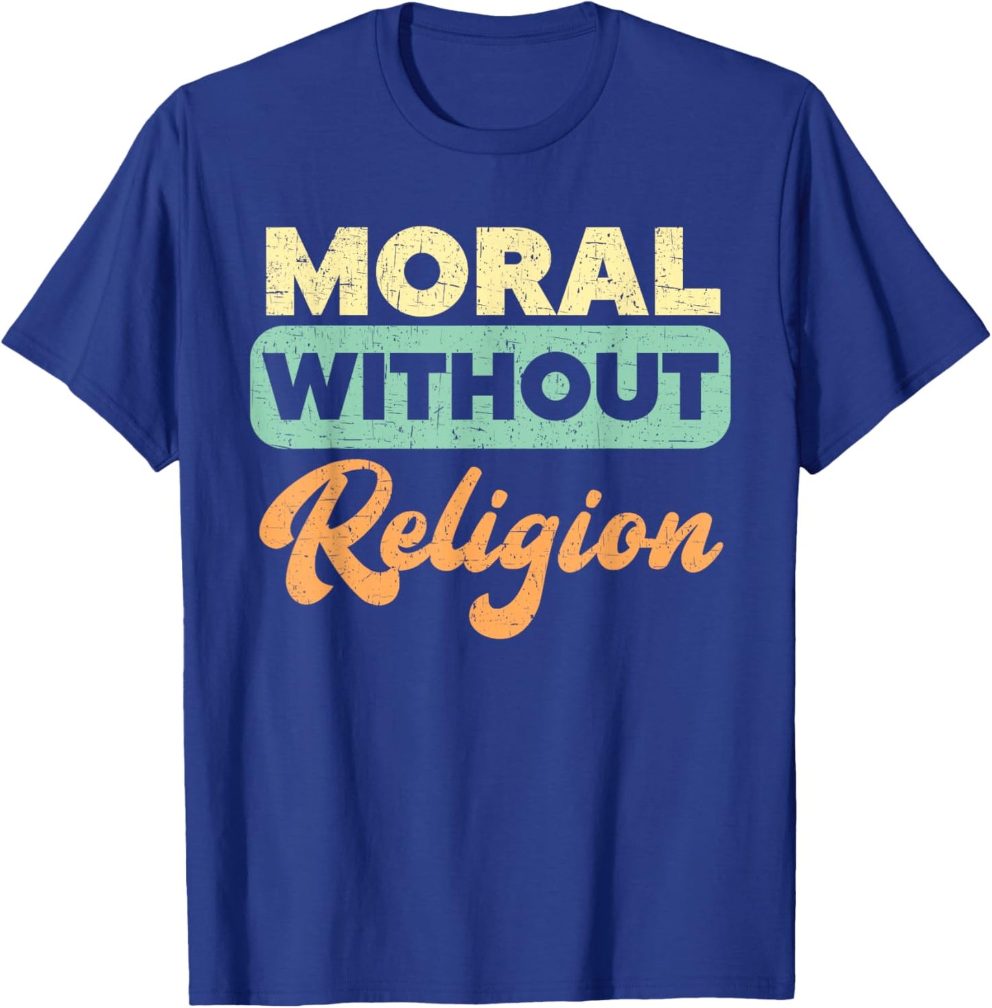 Moral Without Religion Agnostic Blackcraft Atheist T-Shirt - T-Shirt | Royal