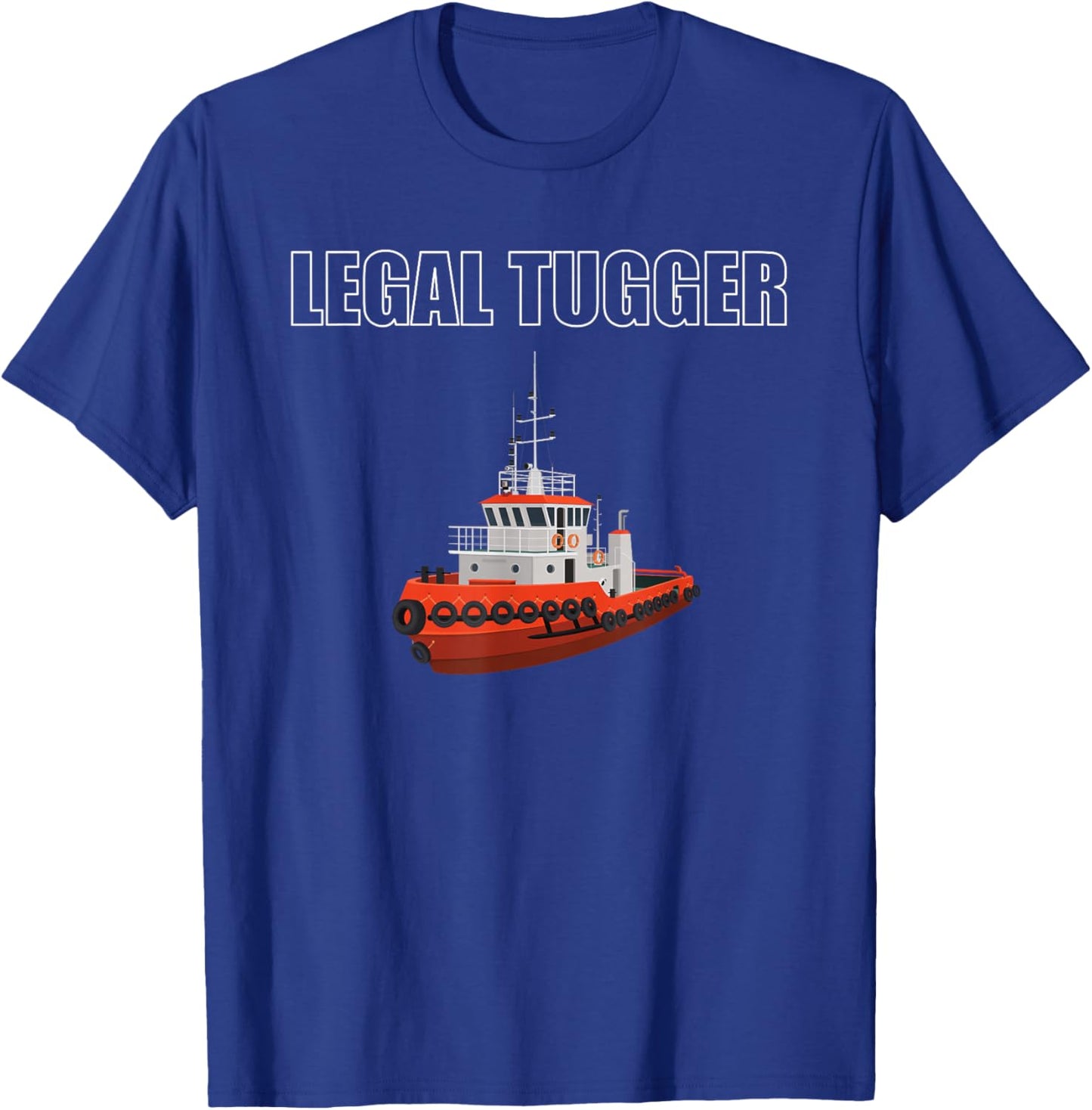 Legal Tugger Tugboat Apparel Tug Boat Crew Ship Lover T-Shirt - T-Shirt | Royal