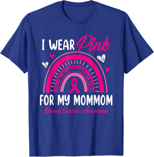 Rainbow I Wear Pink For My MomMom Breast Cancer Awareness T-Shirt - T-Shirt | Royal