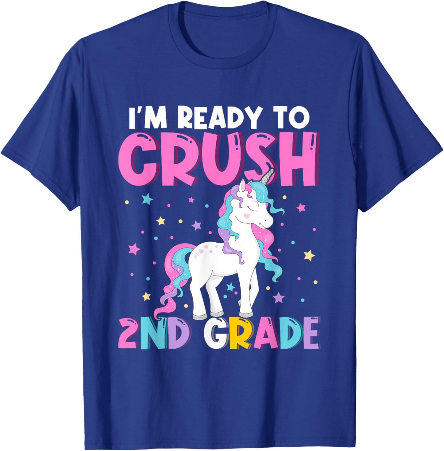 I'm Ready To Crush Second Grade Cute Unicorn Back To School T-Shirt - T-Shirt | Royal