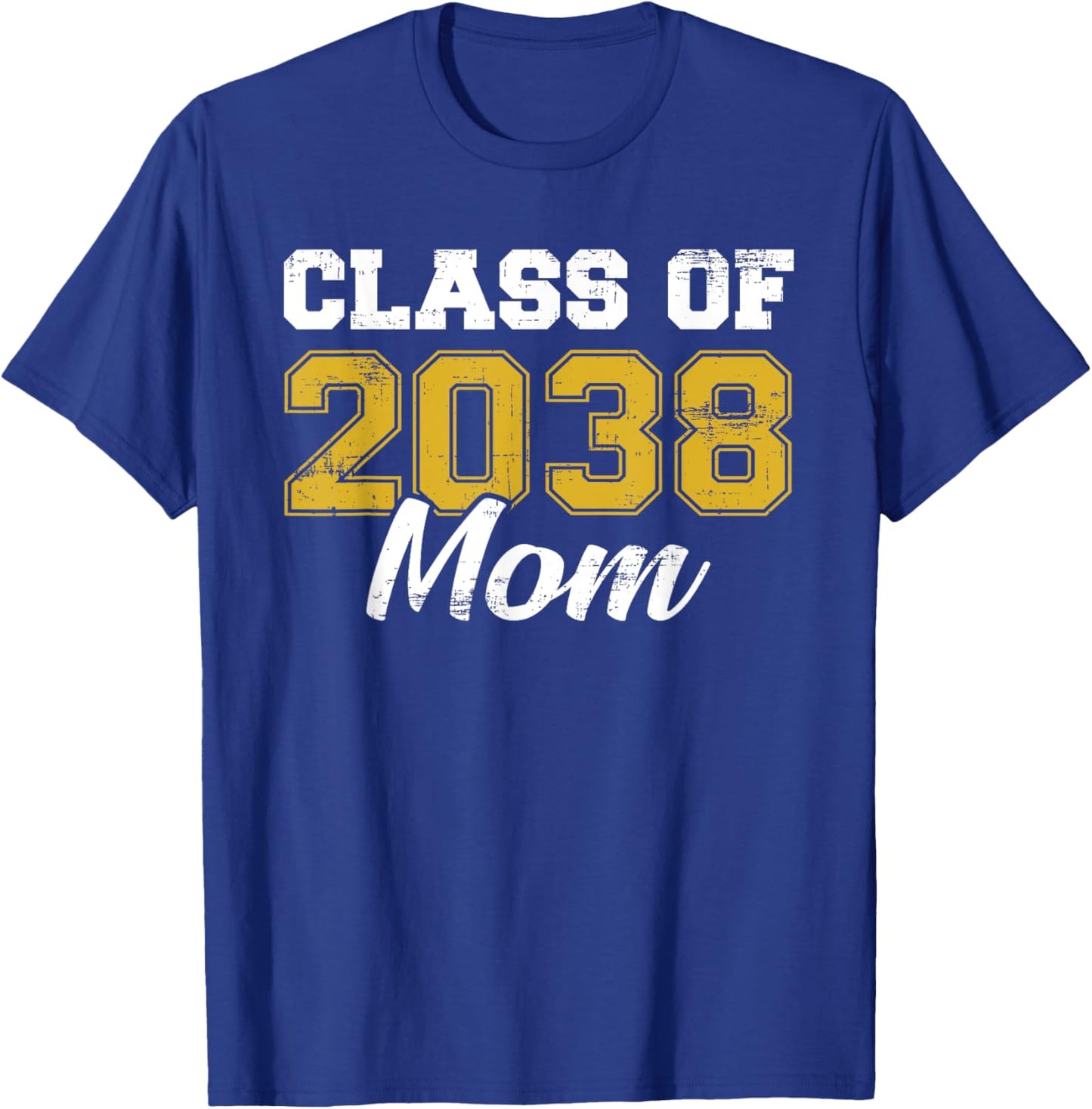 Class Of 2038 Mom T Shirt Mother Graduation Graduate Vintage T-Shirt - T-Shirt | Royal