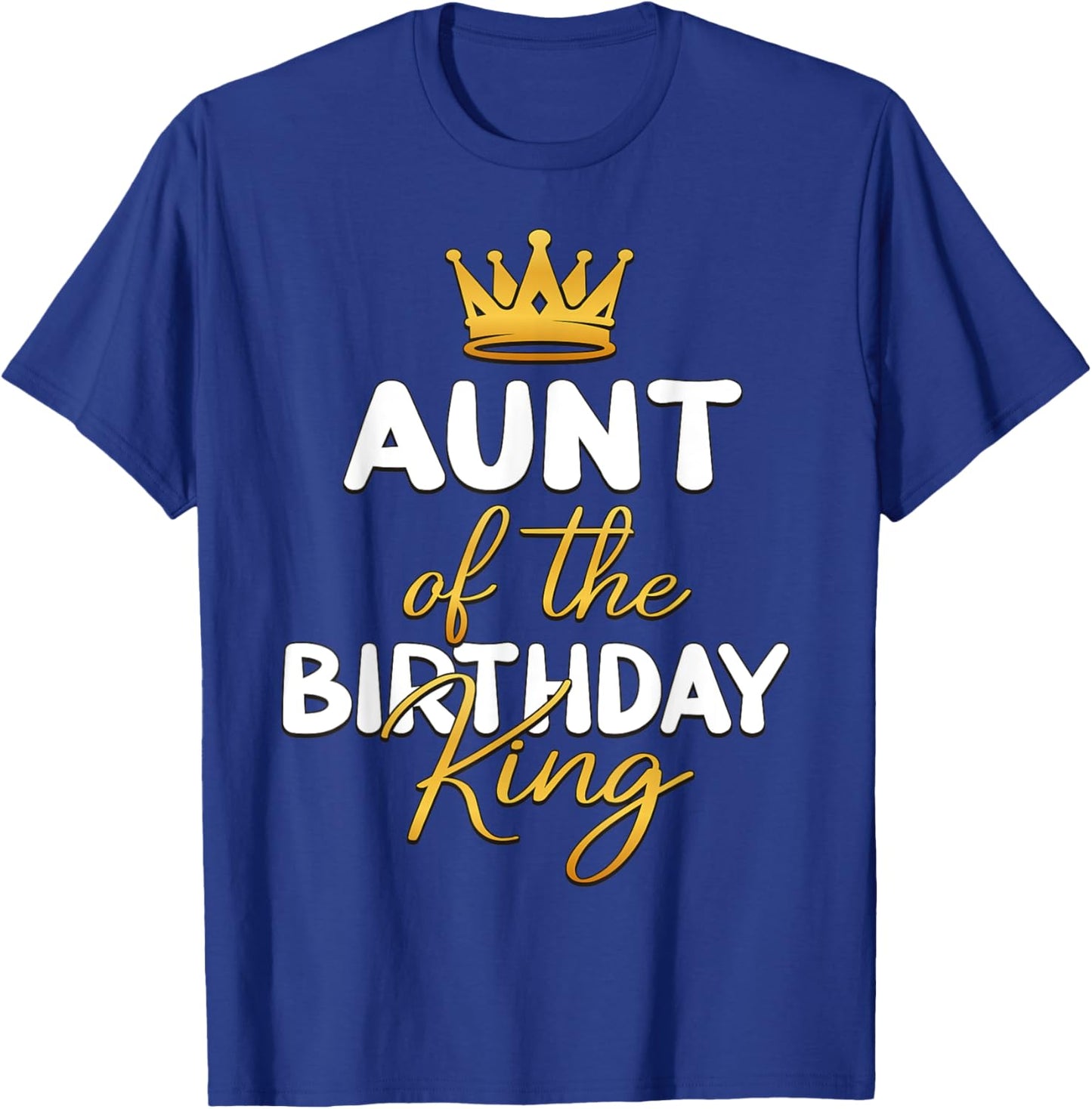 Aunt Of The Birthday King Boy Bday Party Idea T-Shirt - T-Shirt | Royal