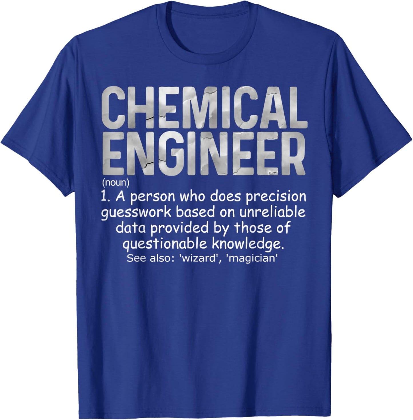 Chemical Engineer Like A Normal Engineer Only Cooler T-Shirt - T-Shirt | Royal