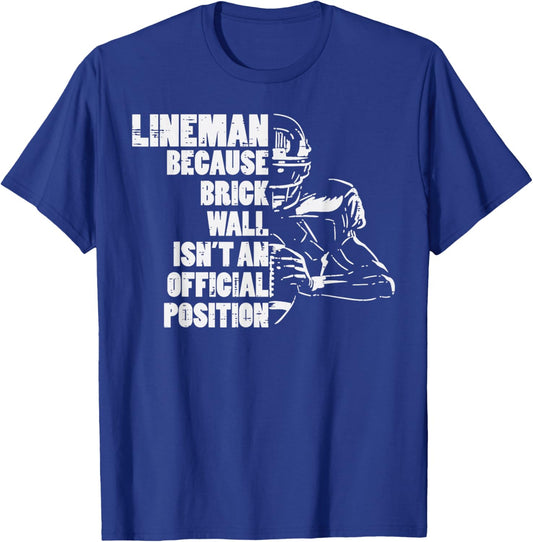 American Football Lineman Because Brick Wall Funny Player T-Shirt - T-Shirt | Royal