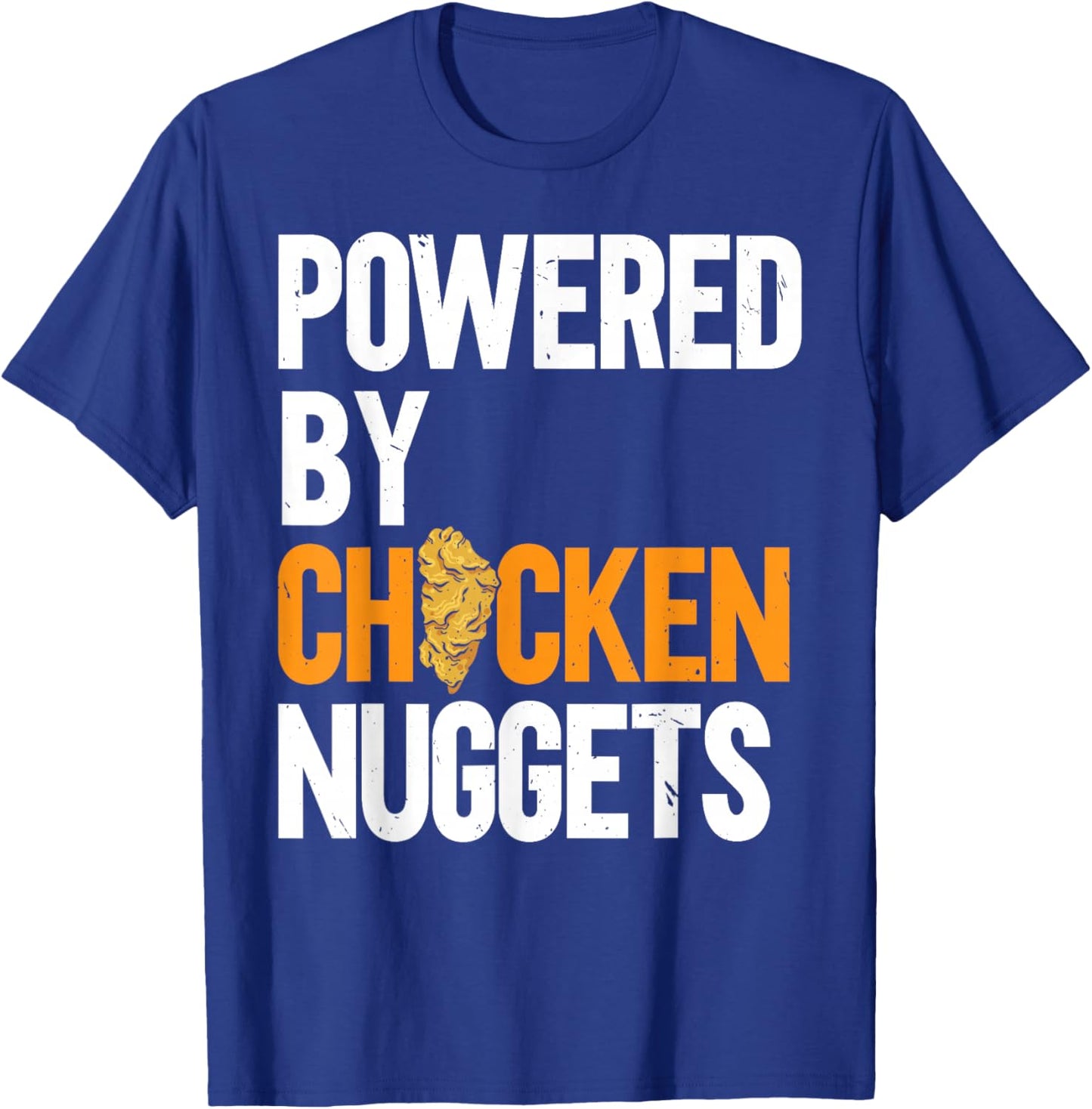 Powered By Chicken Nuggets Nug Life Nuggies Tendies T-Shirt - T-Shirt | Royal