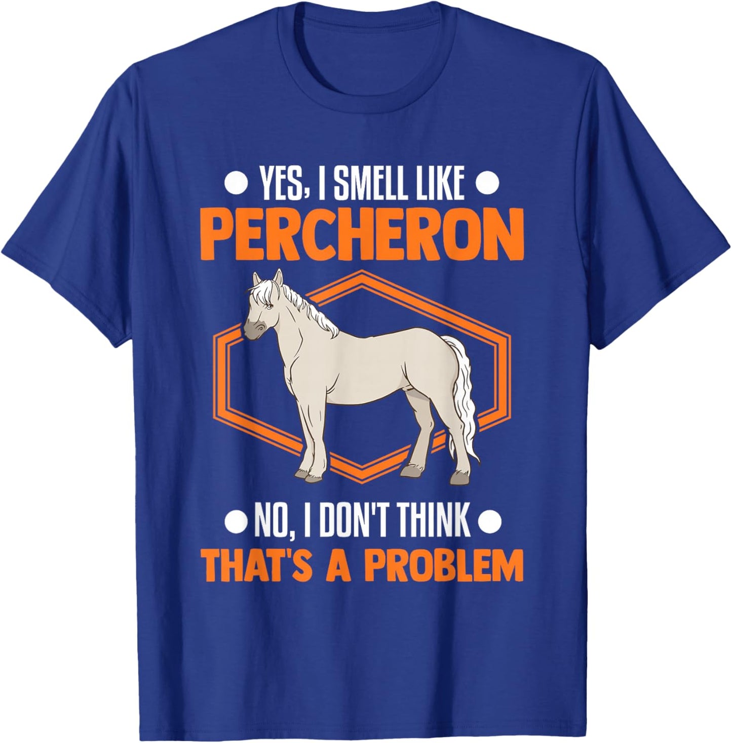 Percheron Smell T-Shirt - T-Shirt | Royal