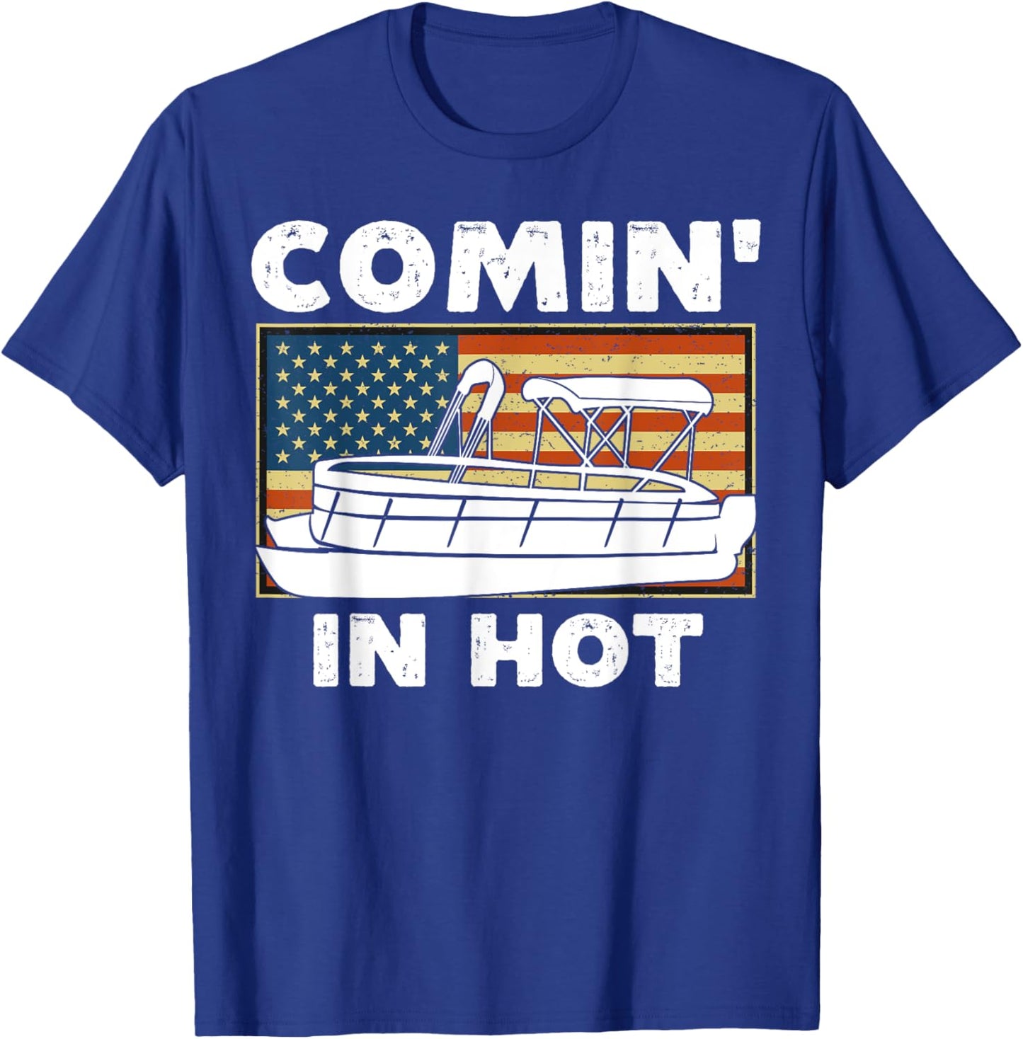 Coming In Hot Pontoon Boat Captain River Lake Boating Retro T-Shirt - T-Shirt | Royal