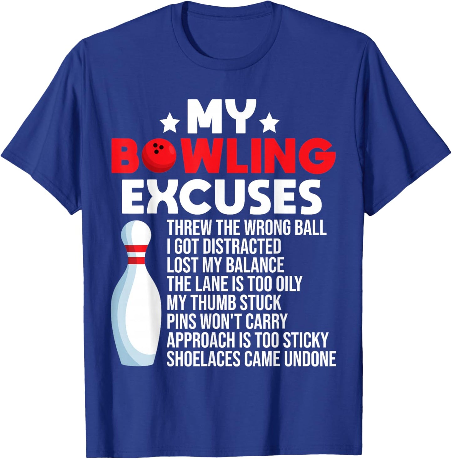 Funny Bowling Excuses For Bowler T-Shirt - T-Shirt | Royal