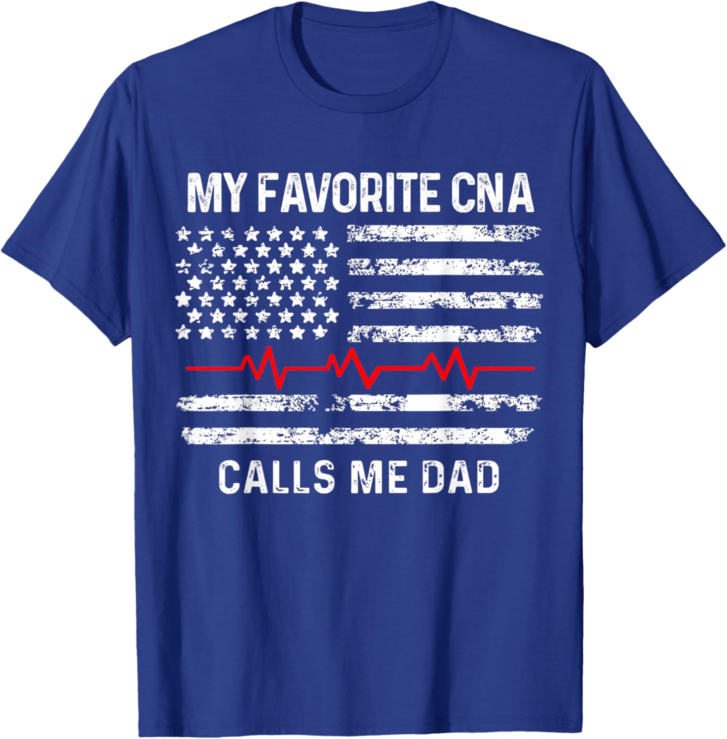 My favorite CNA calls me dad, CNA & Medical Staffs gift T-Shirt - T-Shirt | Royal