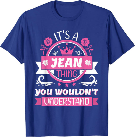Jean Name | It's a Jean Thing You Wouldn't Understand T-Shirt - T-Shirt | Royal