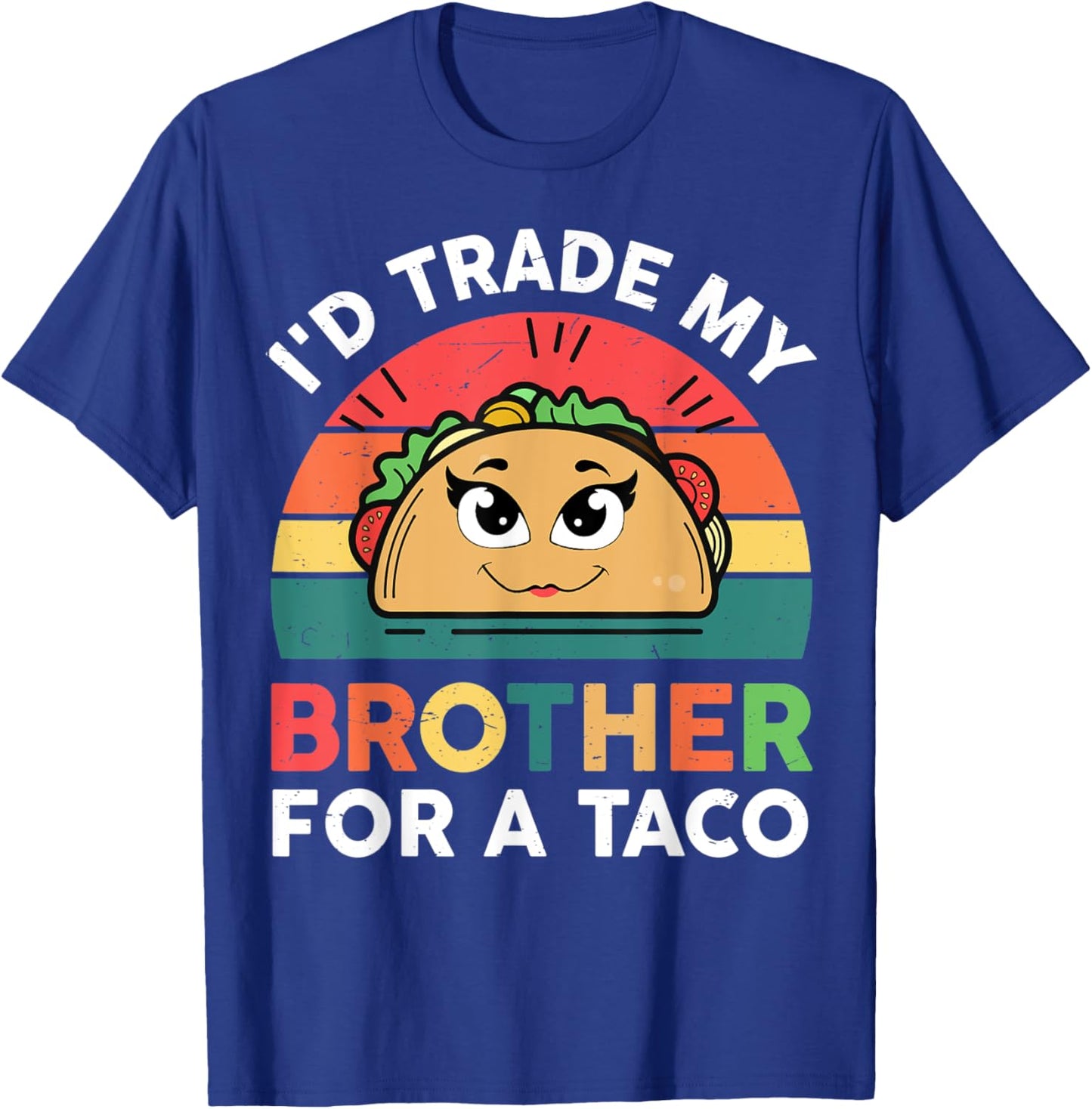 Taco Shirt Kids Men Women I'd Trade My Brother For A Taco T-Shirt - T-Shirt | Royal