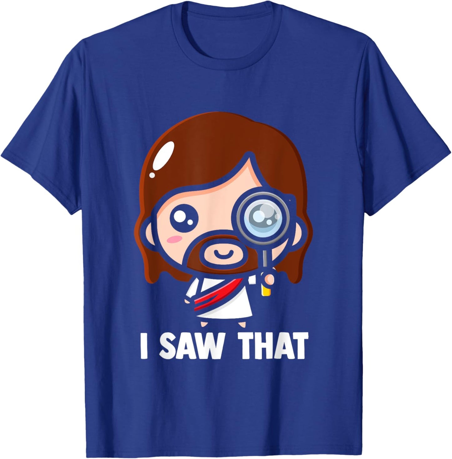 Jesus - I saw that Funny Christian Meme T-Shirt - T-Shirt | Royal