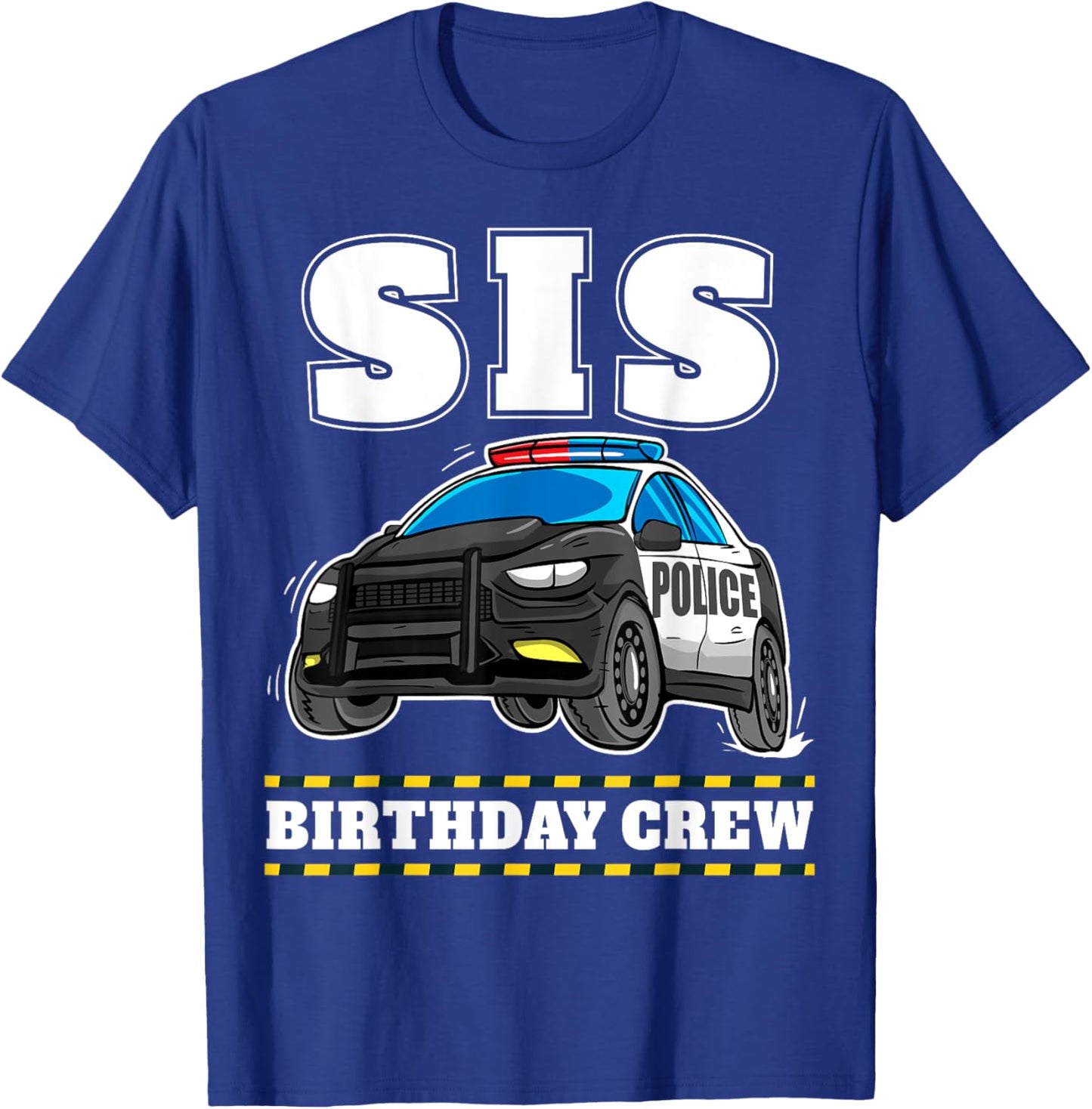 Sis Birthday Crew Police Car Policeman Officer Sister T-Shirt - T-Shirt | Royal