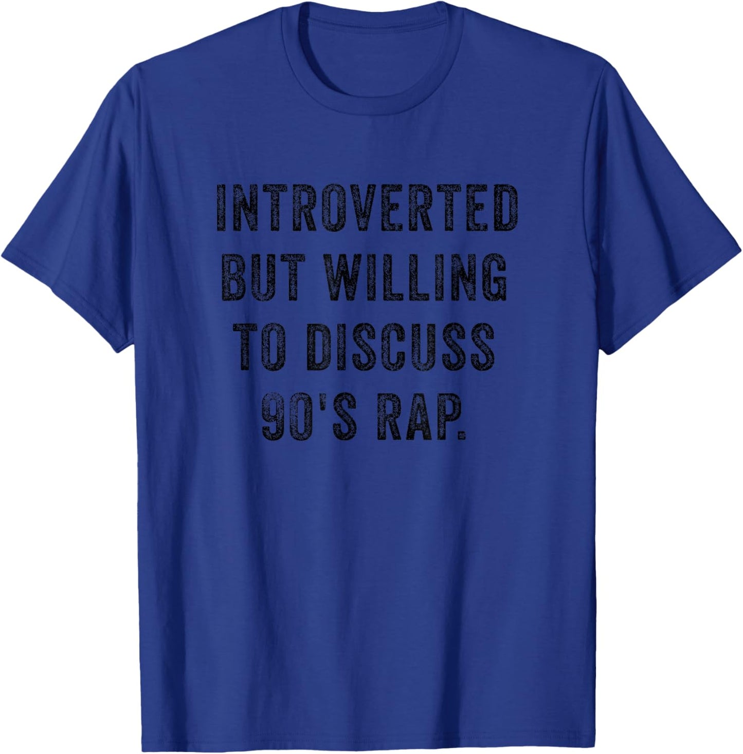 Introverted But Willing To Discuss 90s Rap Funny Anti Social T-Shirt - T-Shirt | Royal