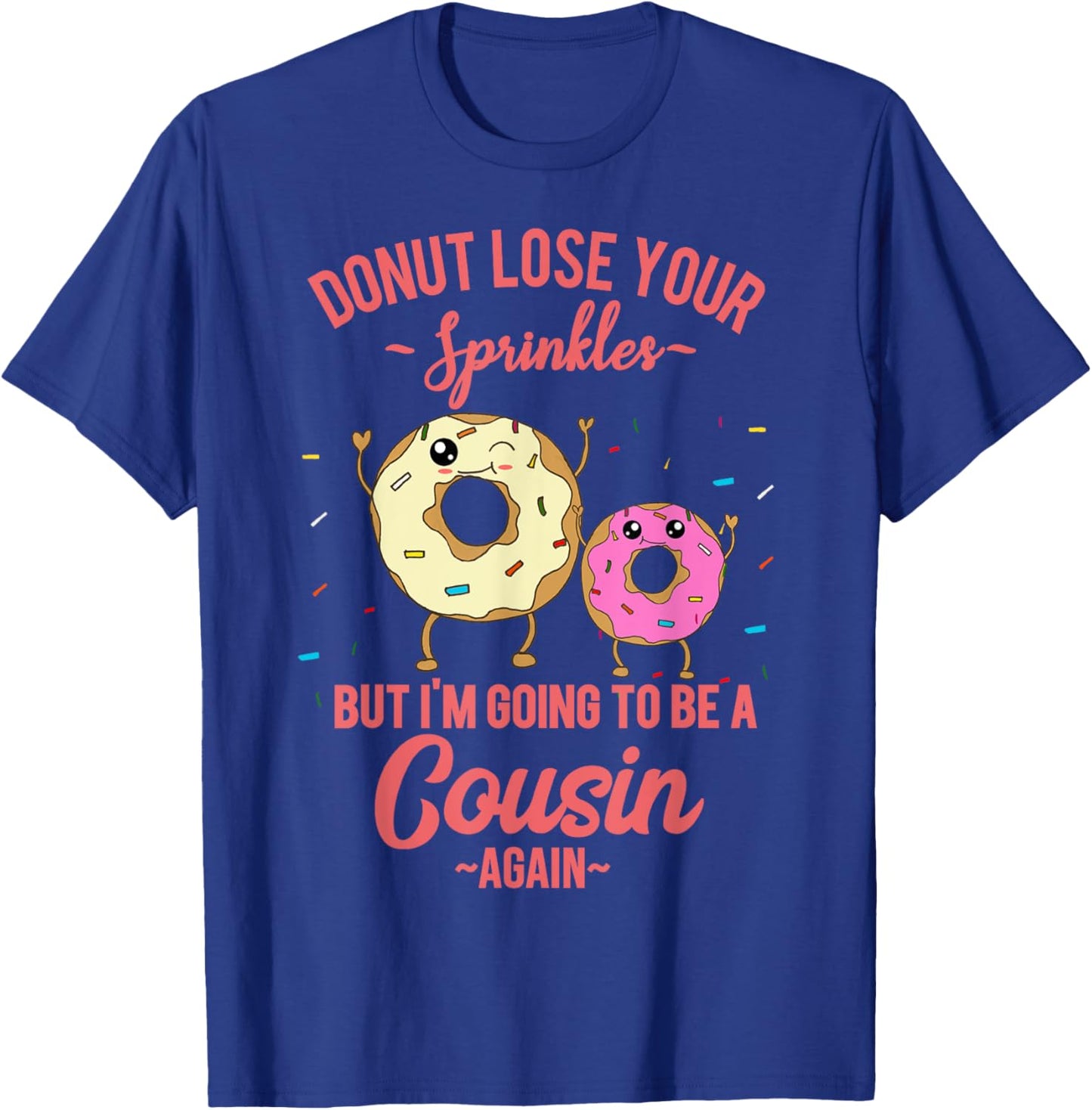 I'm Going to be a Cousin Again Pregnancy Reveal Donut Theme T-Shirt - T-Shirt | Royal