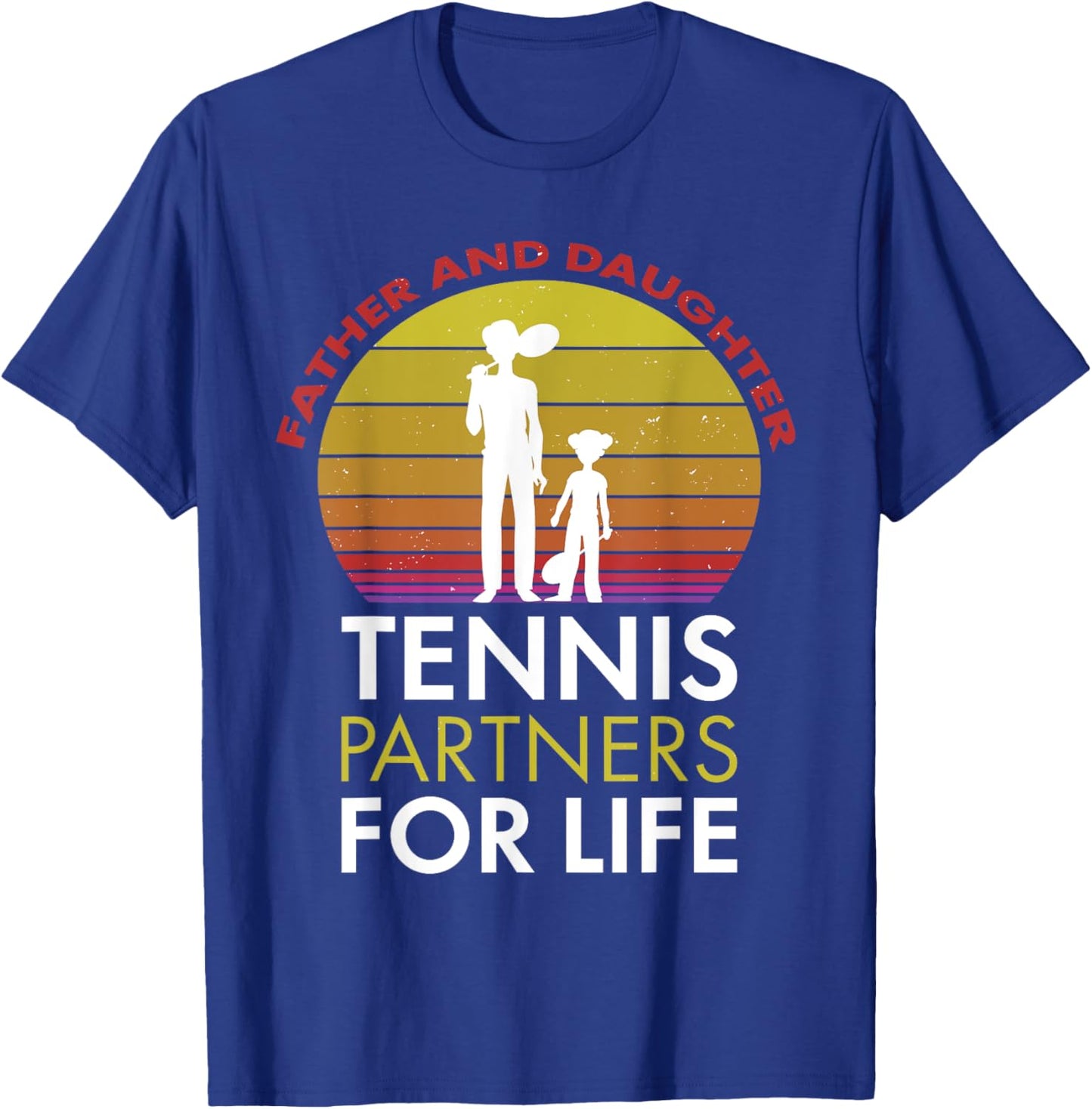 Father and Daughter Tennis Partners for Life Tennis Dad T-Shirt - T-Shirt | Royal