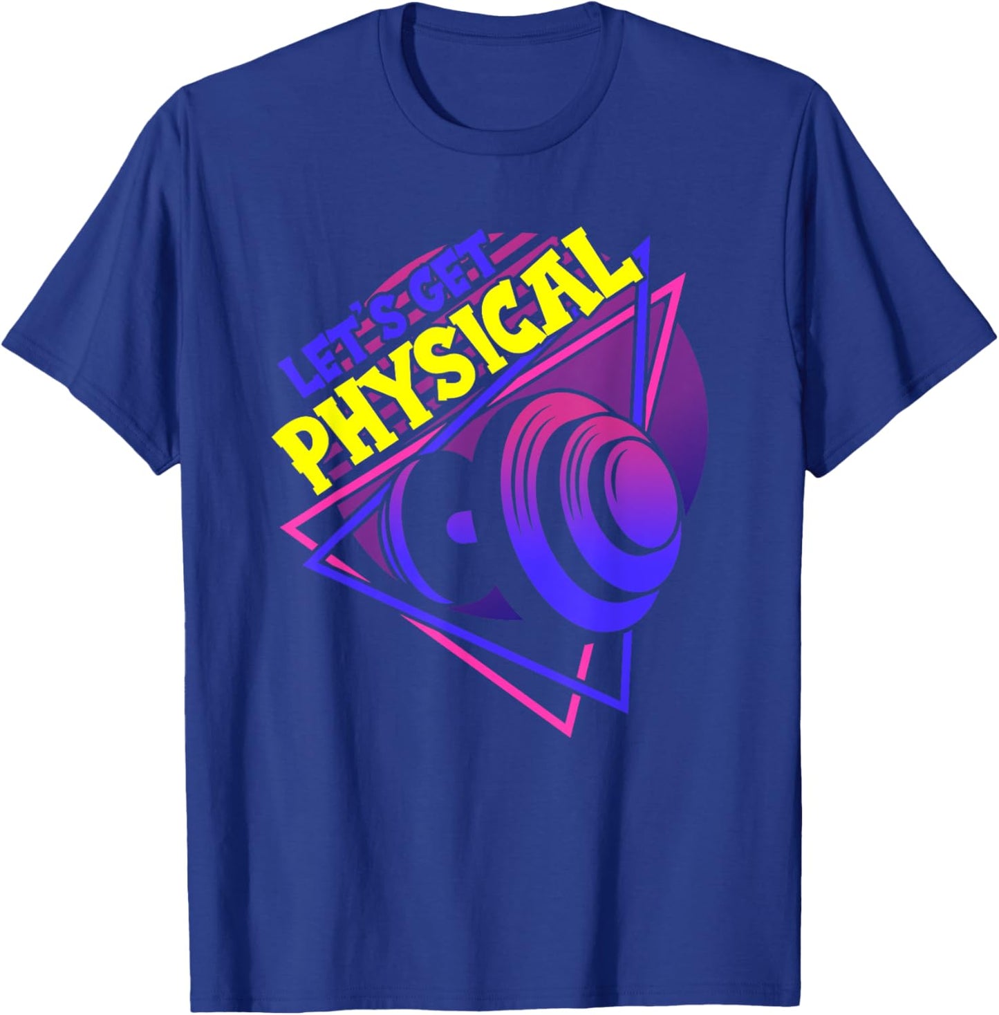 Lets Get Physical - Gym Fitness 80's Workout T-Shirt - T-Shirt | Royal