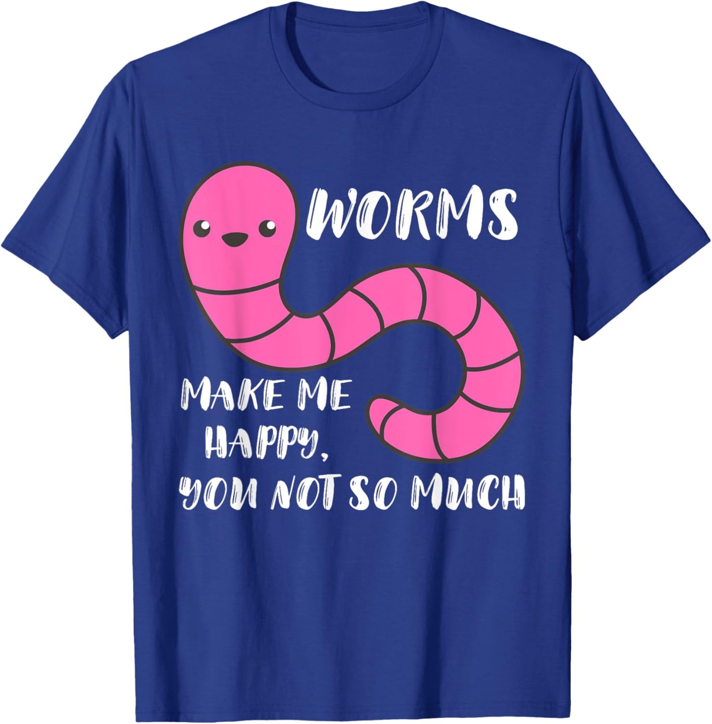 Worm Farmer Worms Makes Me Happy Vermiculture Worm Farming T-Shirt - T-Shirt | Royal