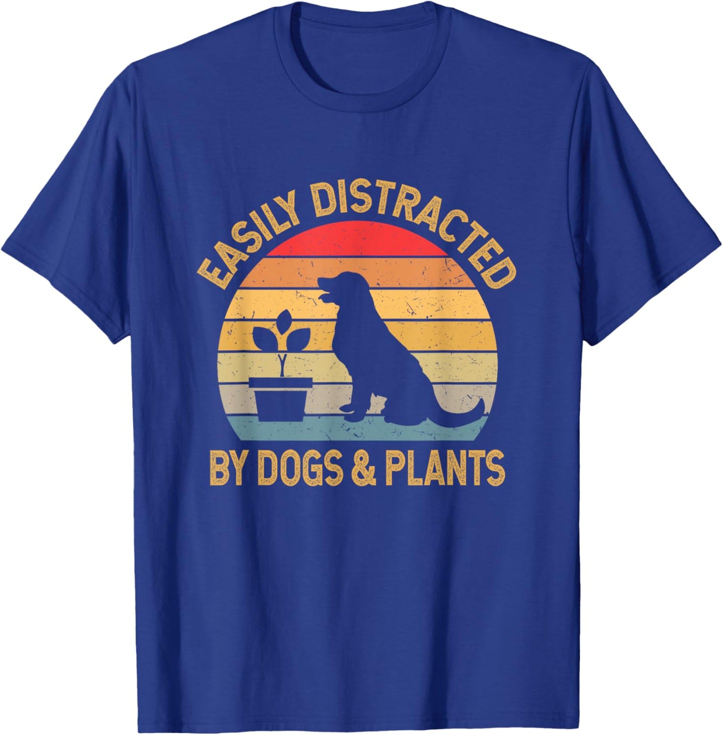 Easily distracted by dogs and plants T-Shirt - T-Shirt | Royal
