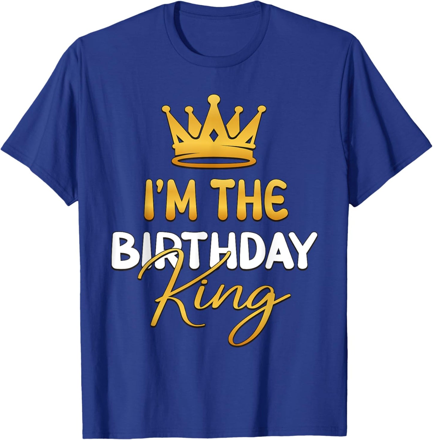 I'm The Birthday King Bday Party Idea T-Shirt - T-Shirt | Royal