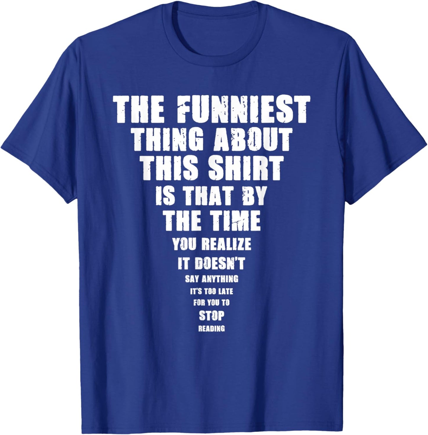 The Funniest Thing About This Stop Reading Saying T-Shirt - T-Shirt | Royal
