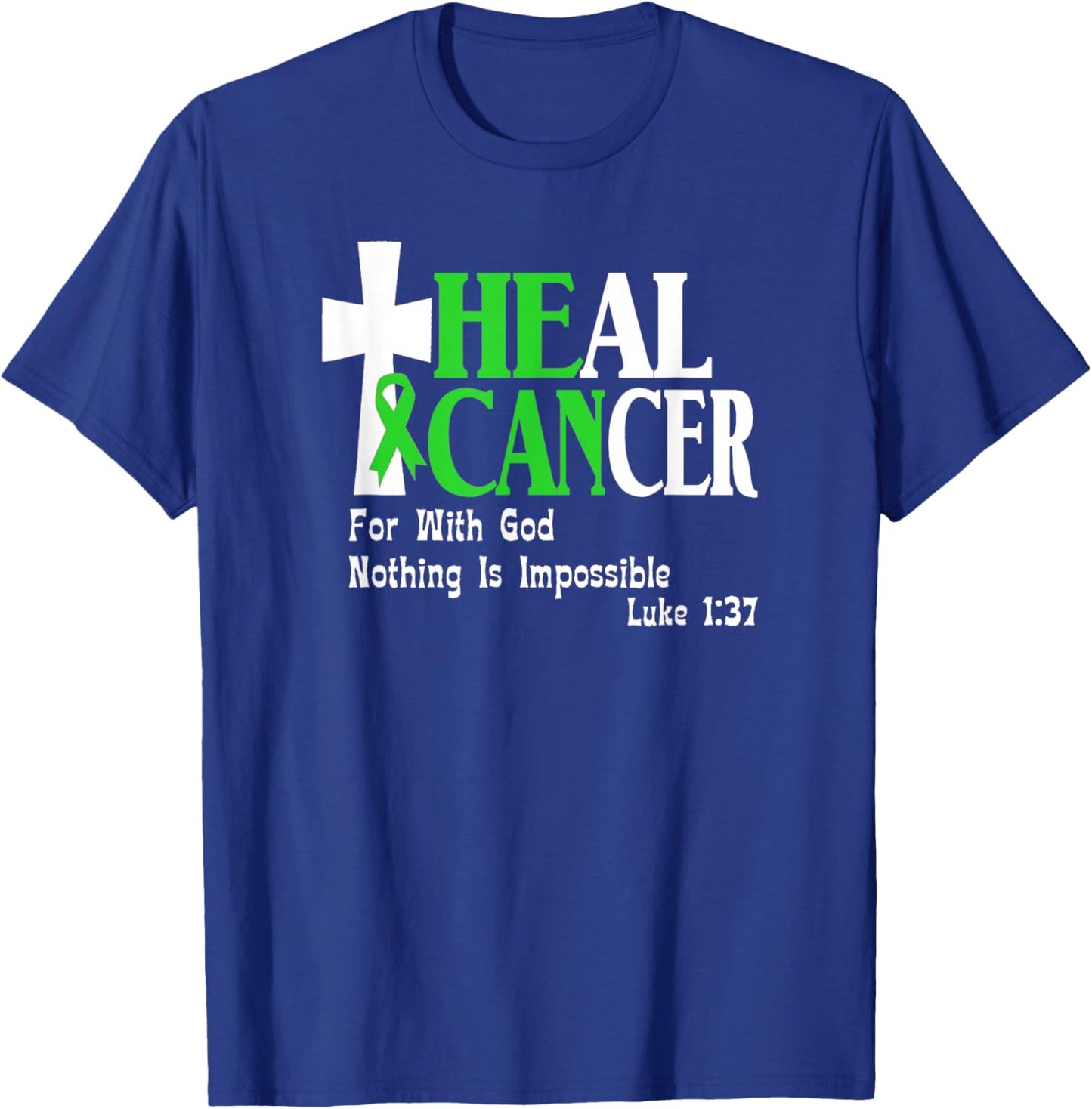 Lymphoma Survivors, Lime Green Ribbon He Can Heal Cancer T-Shirt - T-Shirt | Royal