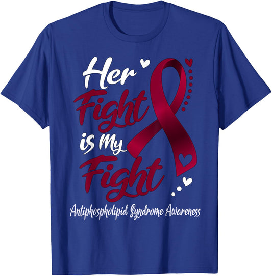 Her Fight Is My Fight Antiphospholipid Syndrome Awareness T-Shirt - T-Shirt | Royal