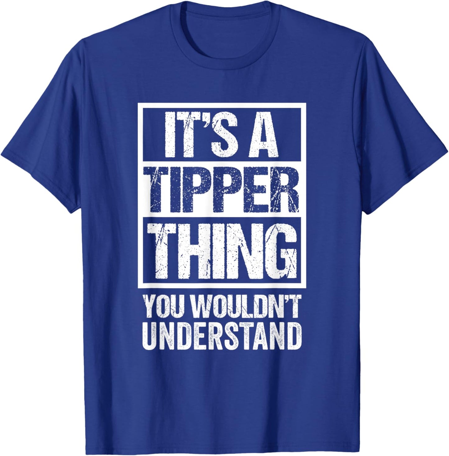 It's A Tipper Thing You Wouldn't Understand Pet Name T-Shirt - T-Shirt | Royal