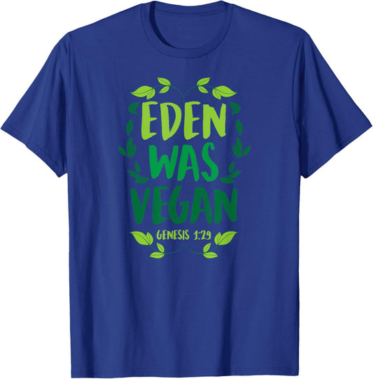 Eden Was Vegan Genesis 1-29 Christian Vegan Bible Verse T-Shirt - T-Shirt | Royal