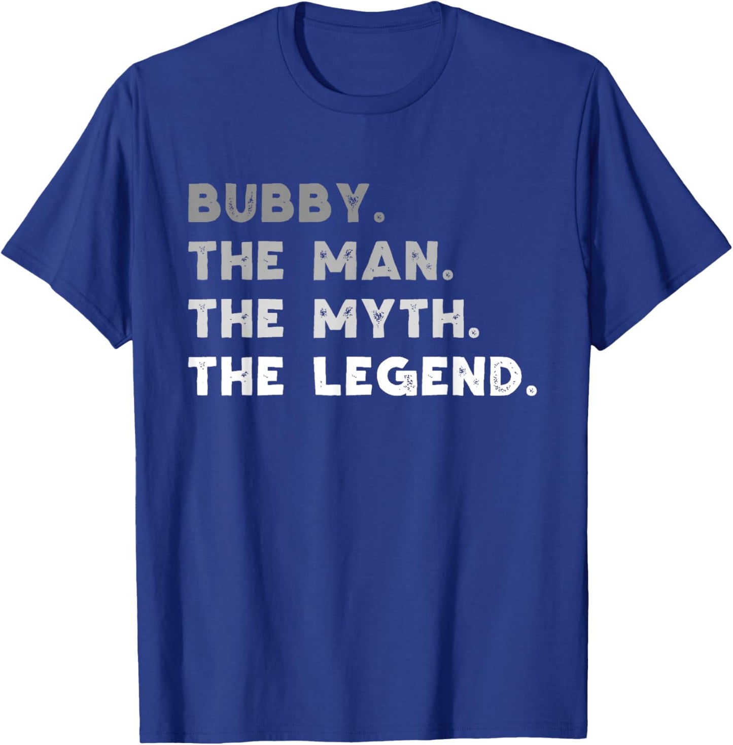 Bubby The Man The Myth The Legend Funny T-Shirt - T-Shirt | Royal