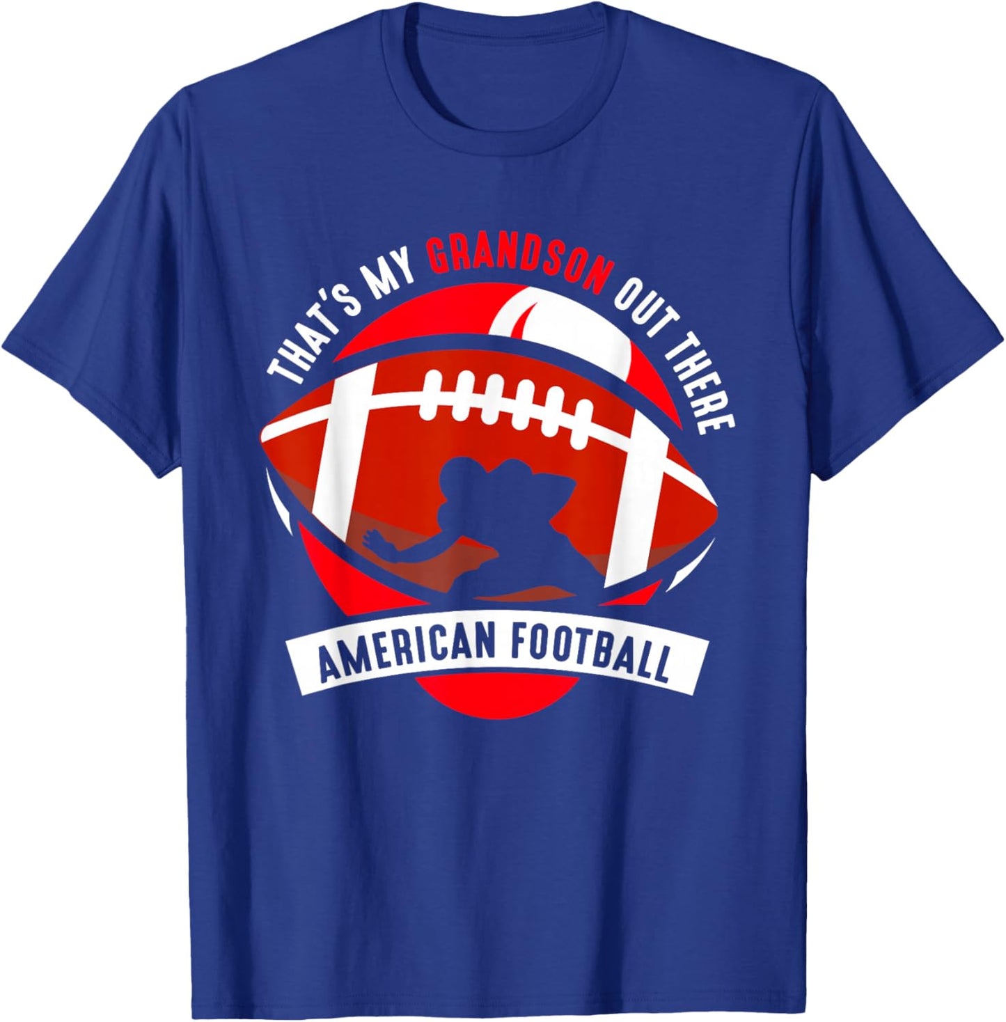 That's My Grandson Out There American Football Hobby Sports T-Shirt - T-Shirt | Royal