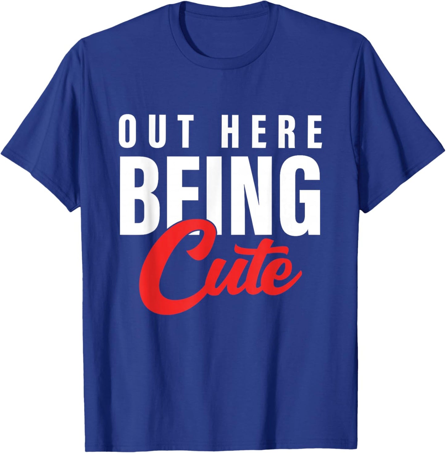 Out Here Being Cute Apparel T-Shirt - T-Shirt | Royal