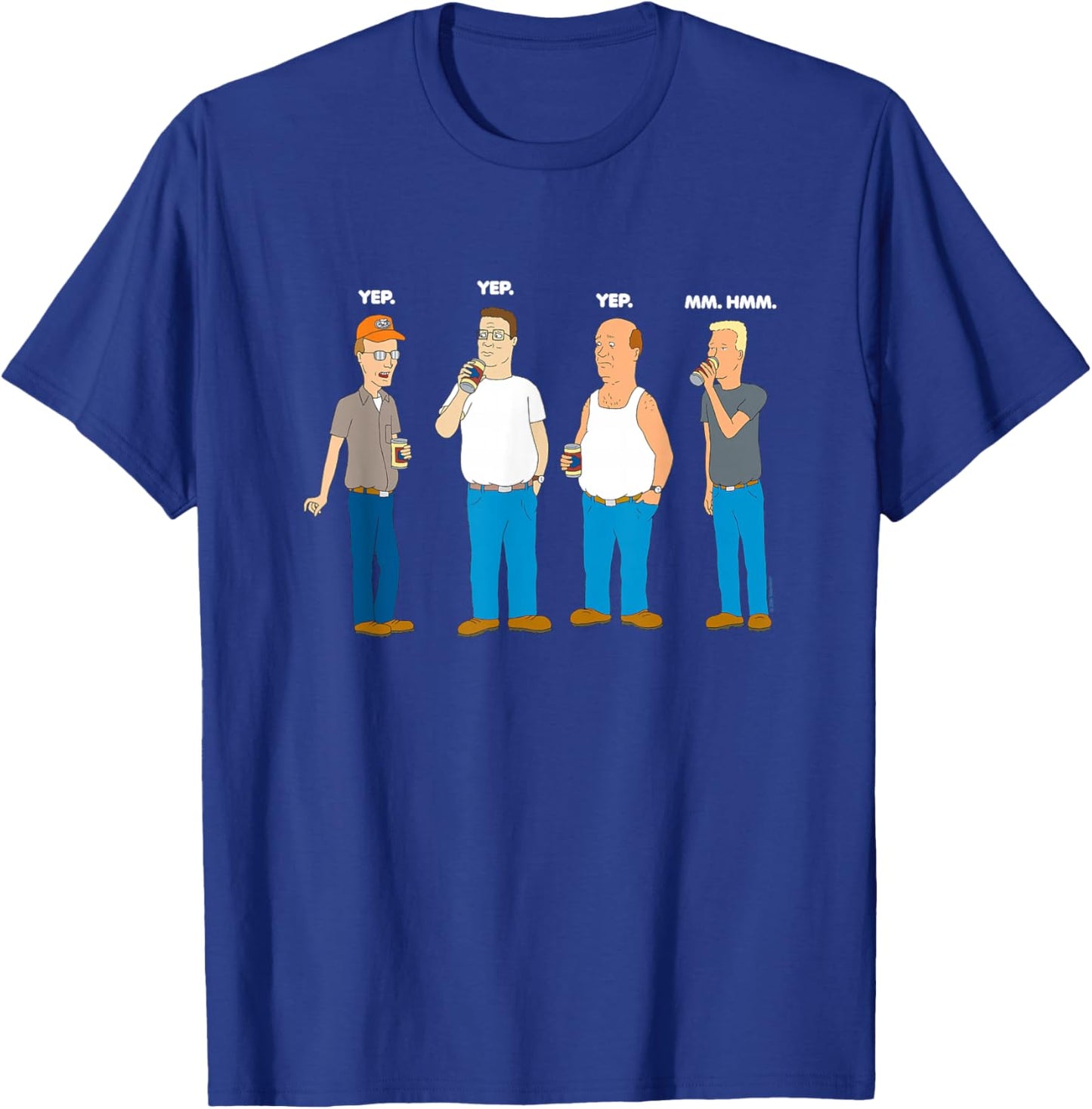 King of The Hill Yep Yep Yep Mm Hmm T-Shirt - T-Shirt | Royal