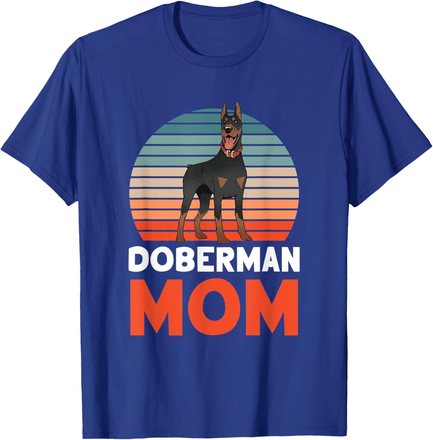 Doberman Mom Lover Dog Pet Puppy Mother Mommy Mama Mother's T-Shirt - T-Shirt | Royal