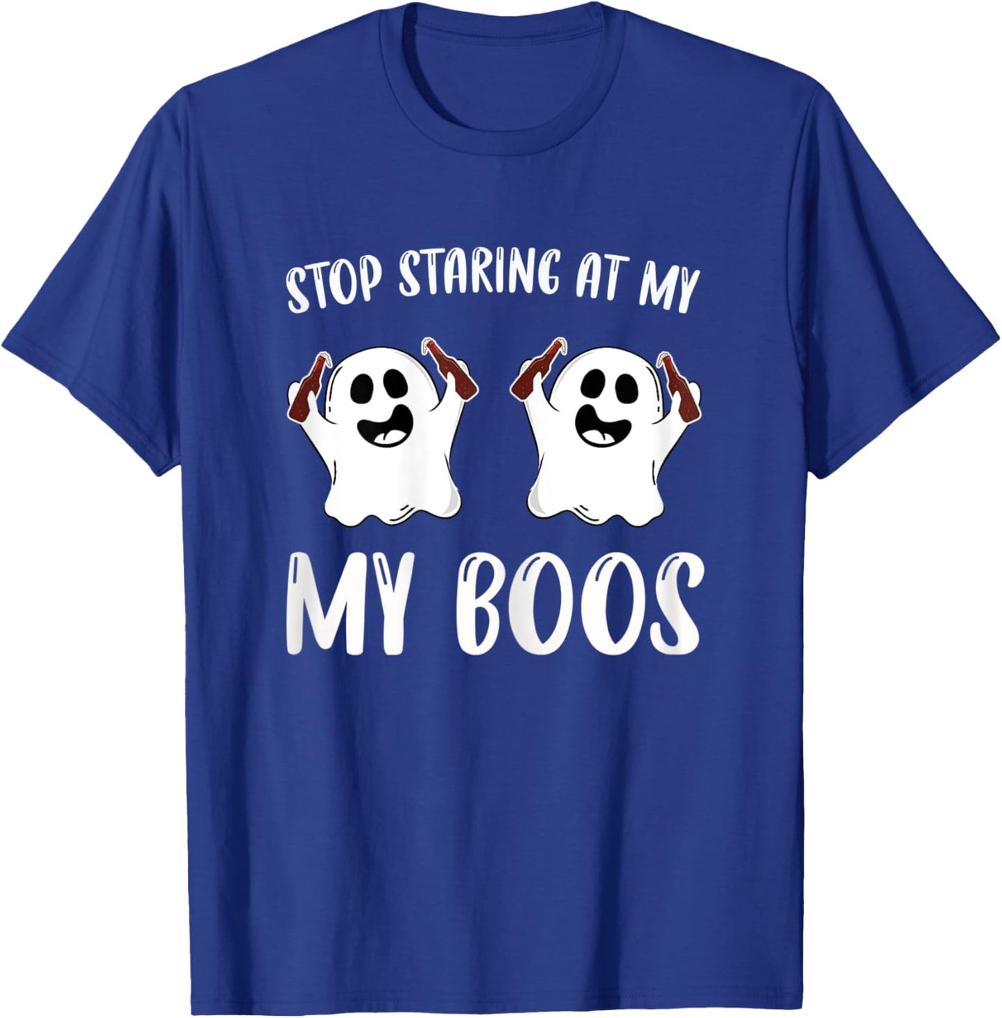 Stop Staring At My Boos Funniest Halloween Present T-Shirt - T-Shirt | Royal