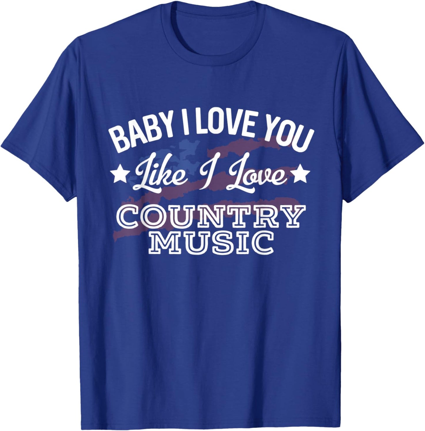 Like I Love Country Music Country Song Lyrics T-Shirt - T-Shirt | Royal