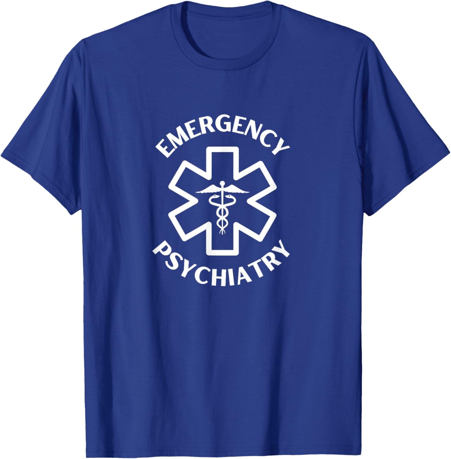 Emergency psychiatry Doctor Nurse Medical Caduceus T-Shirt - T-Shirt | Royal