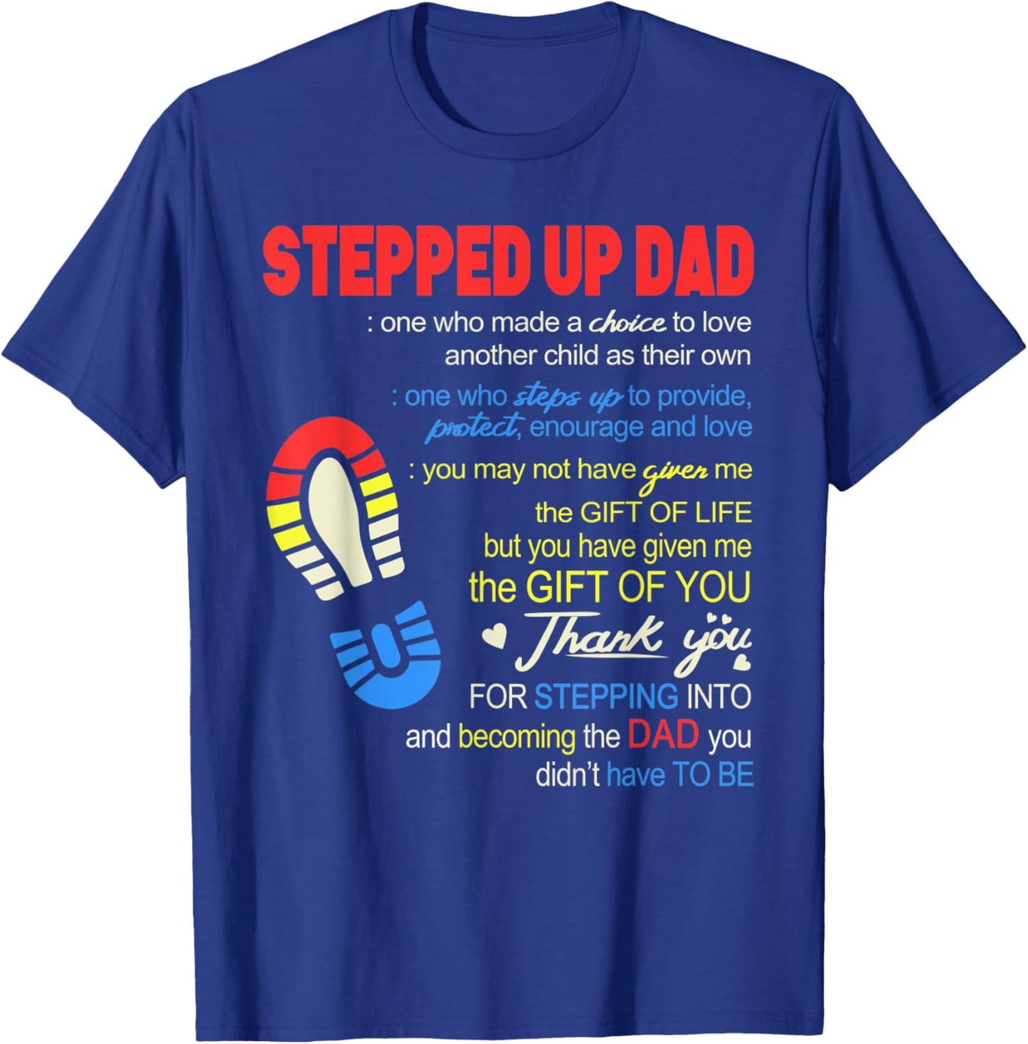 Stepped Up Dad One Who Made The Choice To Love Fathers Day T-Shirt - T-Shirt | Royal