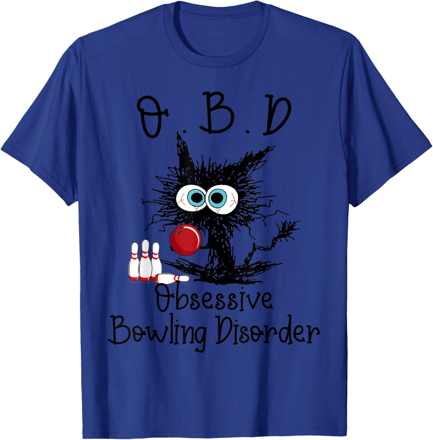 Funny Black Cat OBD Obsessive Bowling Disorder T-Shirt - T-Shirt | Royal