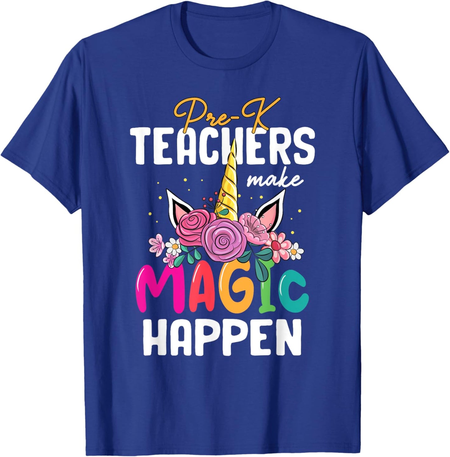 Pre-K Teachers Make Magic Happen Unicorn Back To School T-Shirt - T-Shirt | Royal
