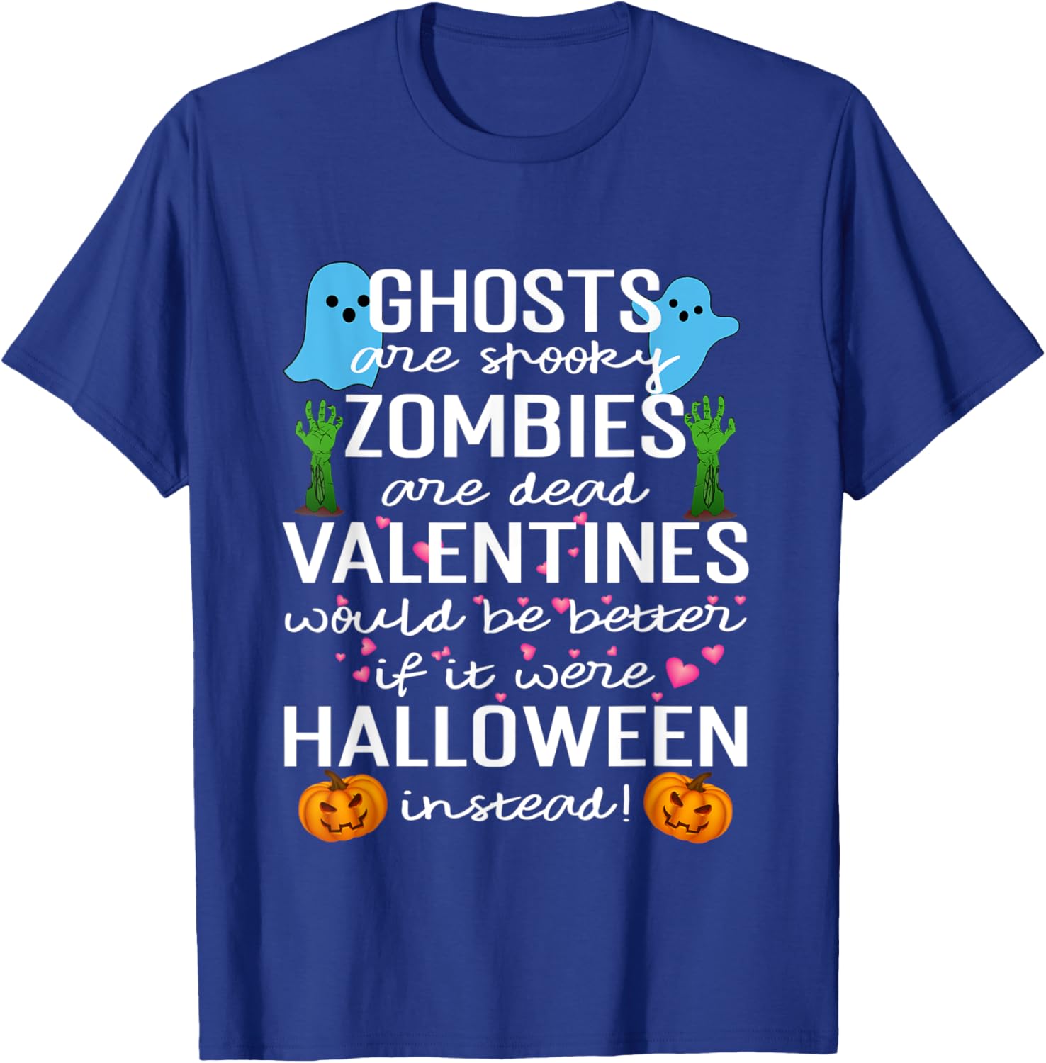 Ghosts Are Spooky Zombies Are Dead Valentines Would T-Shirt - T-Shirt | Royal